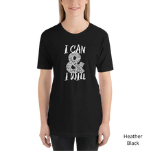 Load image into Gallery viewer, I Can and I Will - Unisex Tee