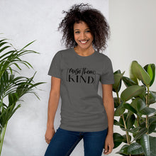 Load image into Gallery viewer, "Raise Them Kind" - Adult Unisex t-shirt