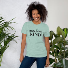 Load image into Gallery viewer, "Raise Them Kind" - Adult Unisex t-shirt