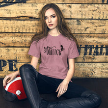 Load image into Gallery viewer, &quot;You Matter&quot; - Unisex t-shirt
